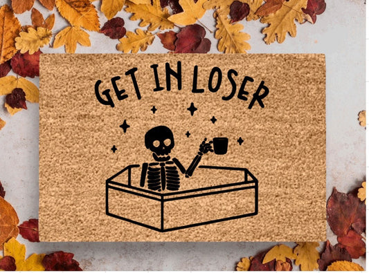 Get In Loser Skeleton Doormat