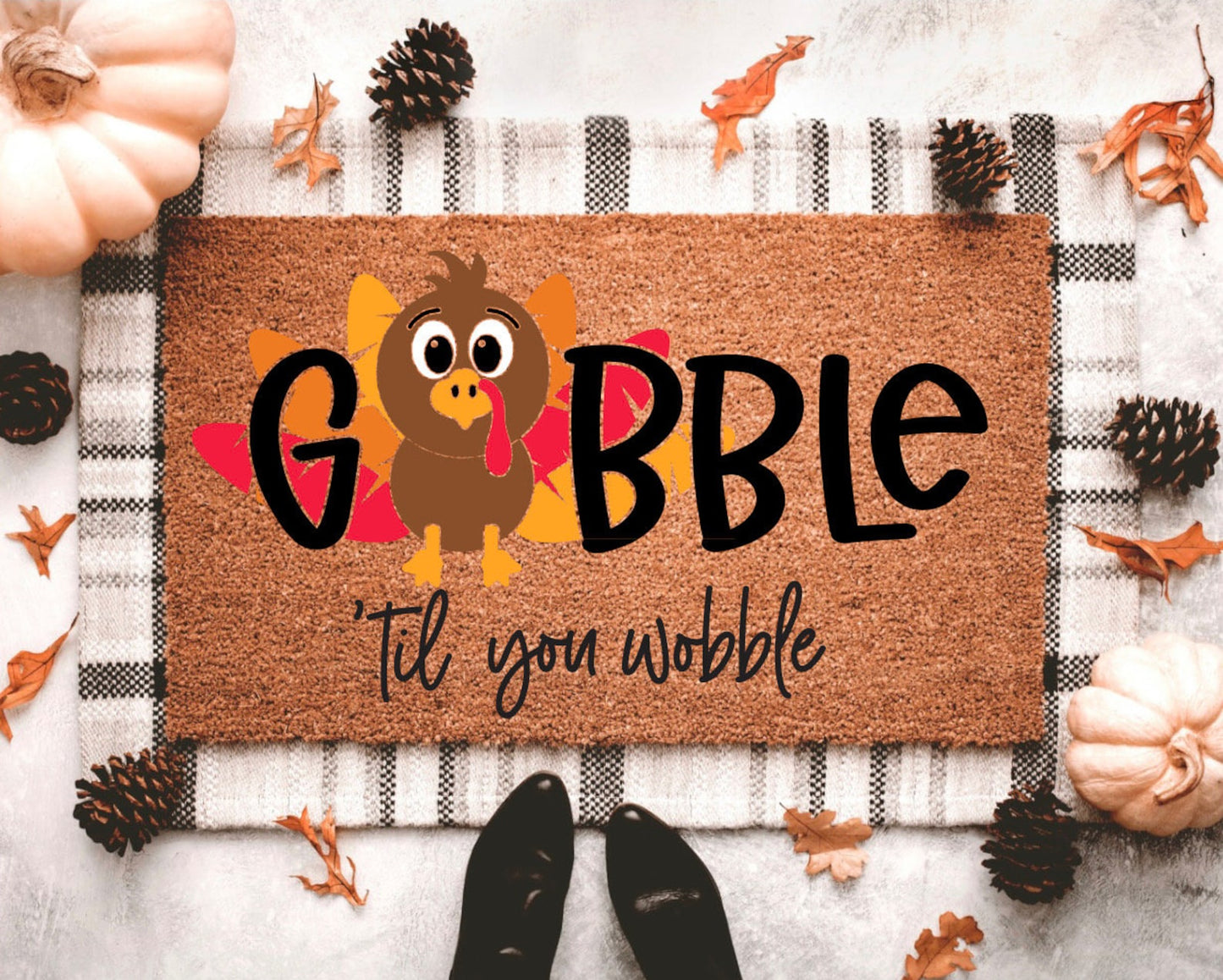 Gobble Till You Wobble - Thanksgiving Doormat