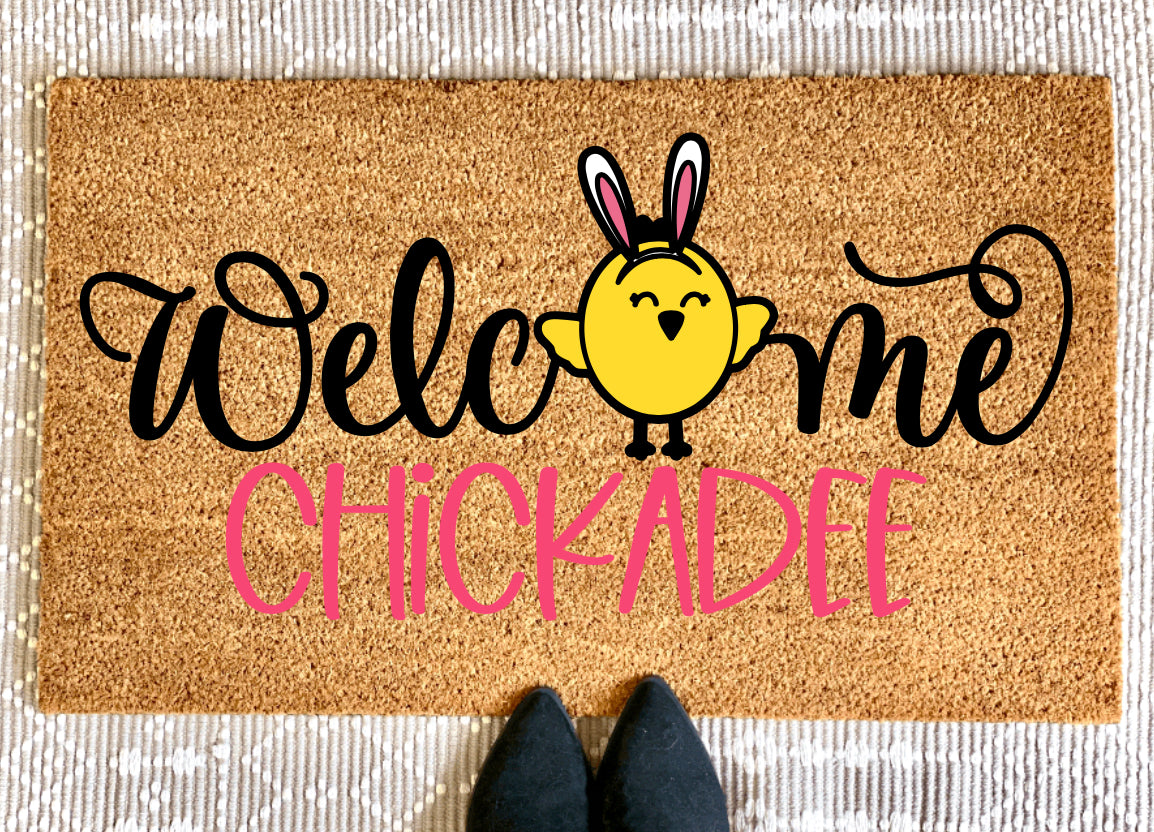 Welcome Chickadee  Doormat