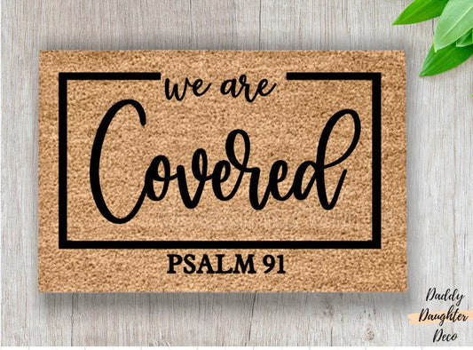 We Are Covered | Psalm 91 | Christian Doormat | Spring Doormat | Holiday Doormat | Religious Doormat | Housewarming Gift