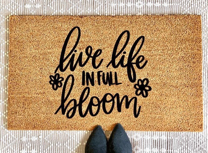 Live Life In Full Bloom Doormat