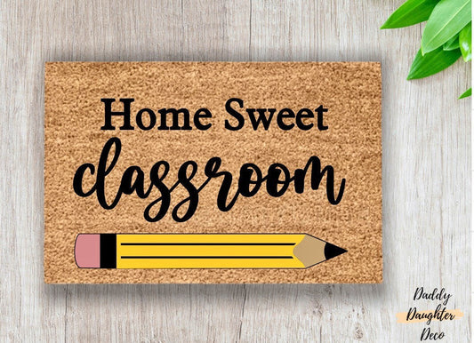 Home Sweet Classroom Doormat | Pencil Doormat  | Teacher Doormat | Classroom Decor | Teacher Gift | Teacher Welcome Mat