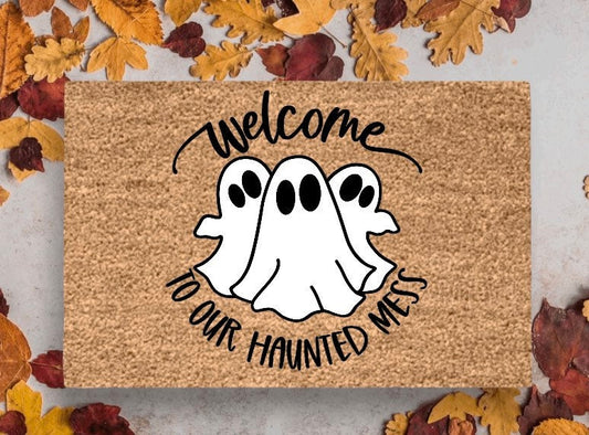 Welcome To Our Haunted Mess | Halloween Doormat | Ghost Doormat | Outdoor Halloween Decor  | Outdoor Fall Decor | Halloween Porch Decor